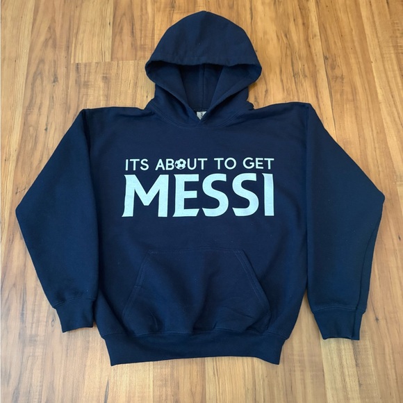 It’s About To Get Messi Hooded Sweatshirt - Picture 1 of 5